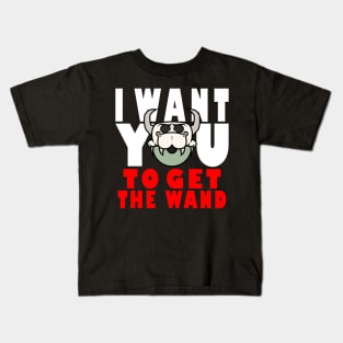 I want YOU to get the wand! Kids T-Shirt